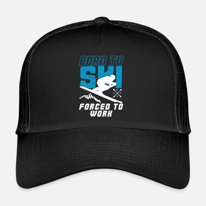 Born To Ski Forced To Work Funny Skiing Trucker Cap