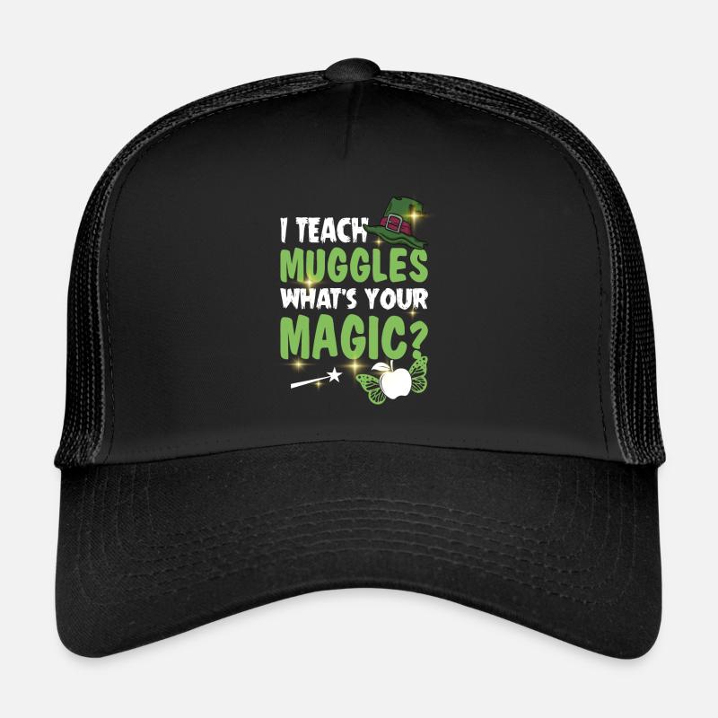 I Teach Muggles What's Your Magic Funny Teacher Trucker Cap