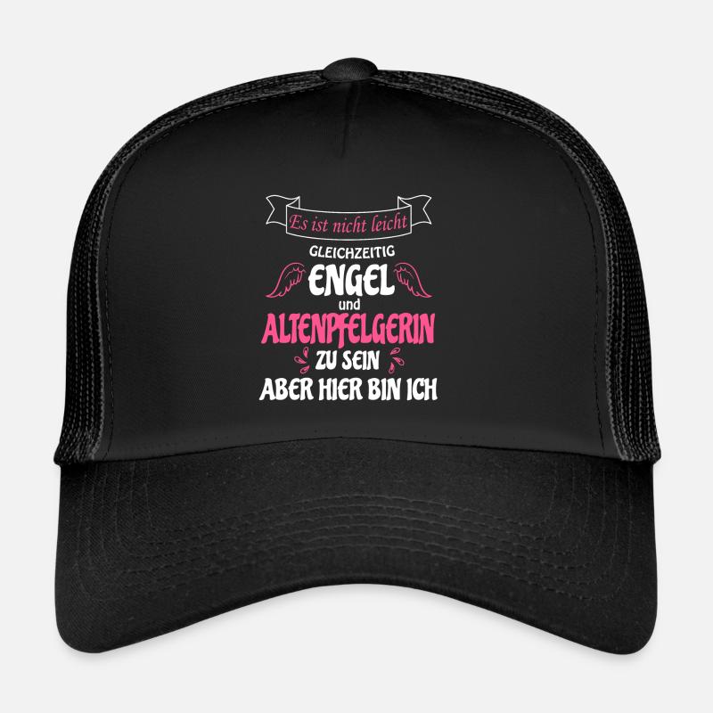 Altenpfelgerin und gleichzeitig Engel , bin da Trucker Cap