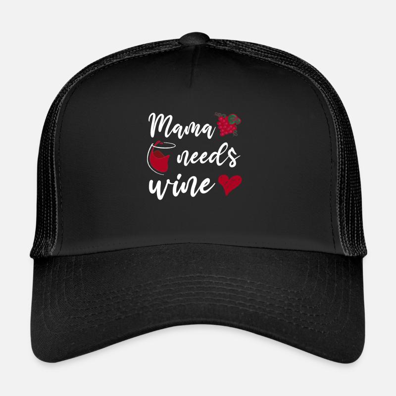 Mama needs Wine Mutter Muttertag Weinliebhaber Trucker Cap
