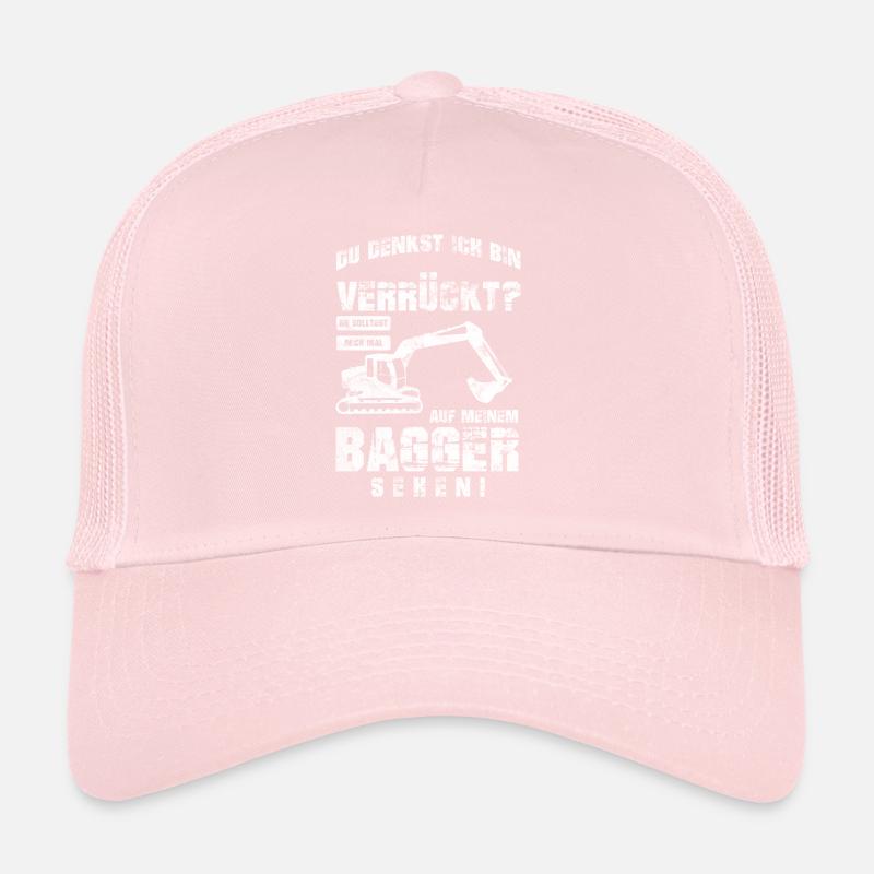 Du Denkst Ich Bin Verrückt? Baggerfahrer Bagger Ge Trucker Cap