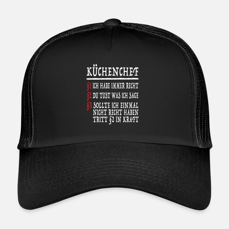 Küchenchef Immer Recht Koch Kochen Chefkoch - Trucker Cap - Schwarz/Schwarz