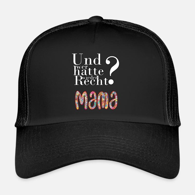 Mama is always right Trucker Cap