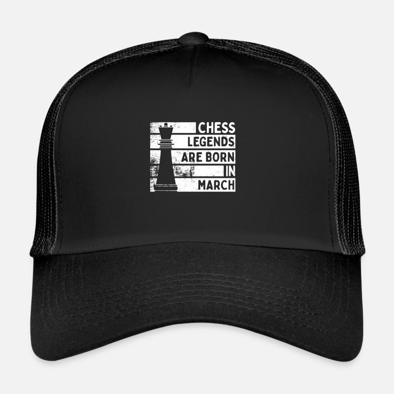 Chess Legends Are Born In March Trucker Cap