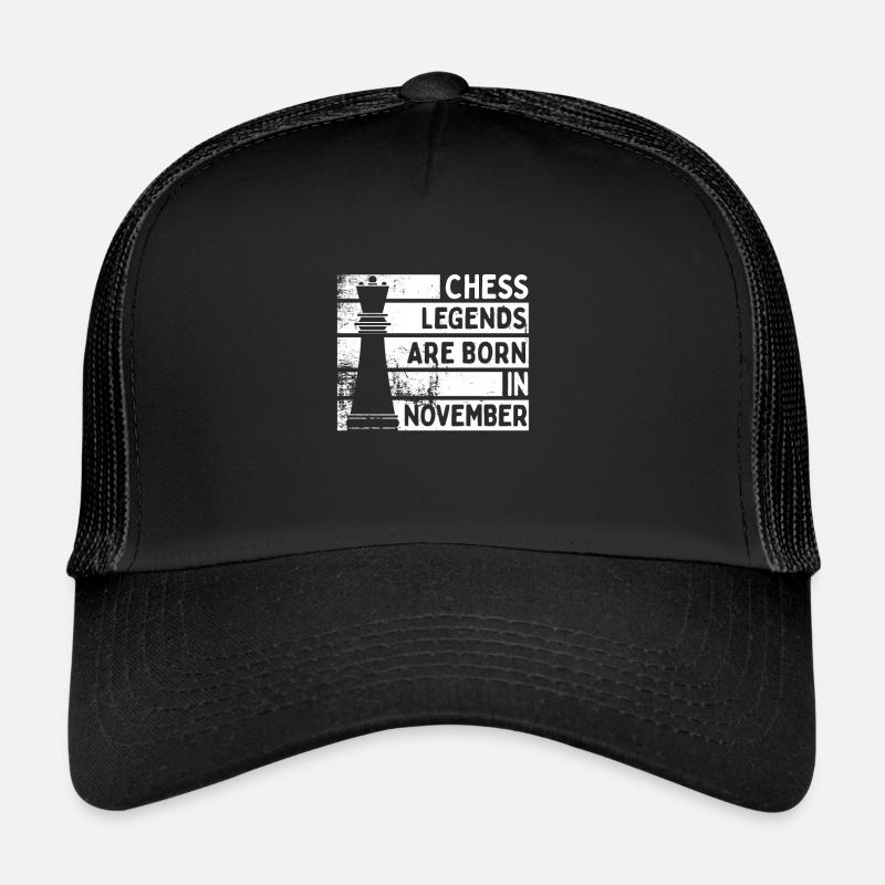 Chess Legends Are Born In November Trucker Cap
