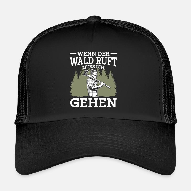 Holzfäller Lustiger Spruch Wenn der Wald ruft - Trucker Cap - Schwarz/Schwarz