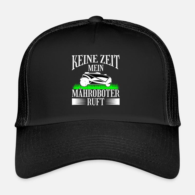 Keine Zeit Mein Mähroboter Ruft Rasenmäher Gärtner - Trucker Cap - Schwarz/Schwarz