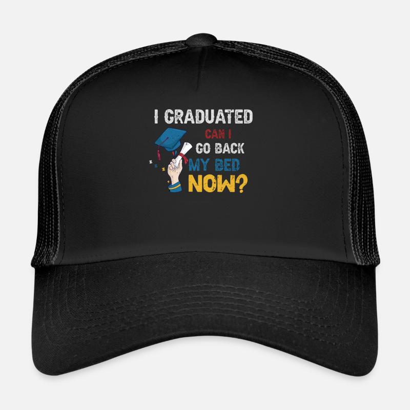 I Graduated Can I Go Back to Bed Now Finally Trucker Cap