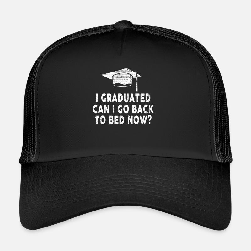 I Graduated Can I Go Back to Bed Now Finally Trucker Cap