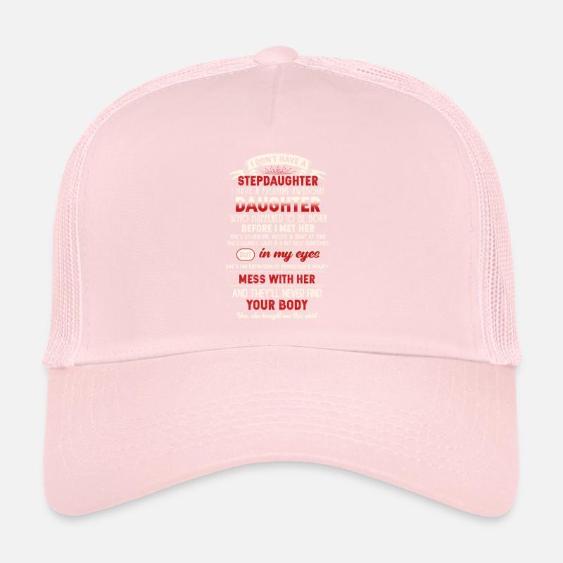 Stepdad I Don't Have a Step Daughter Trucker Cap