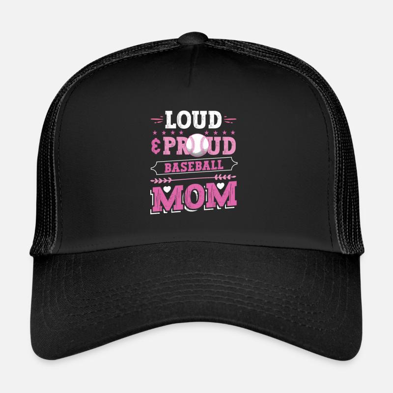 Loud and proud baseball mother Trucker Cap