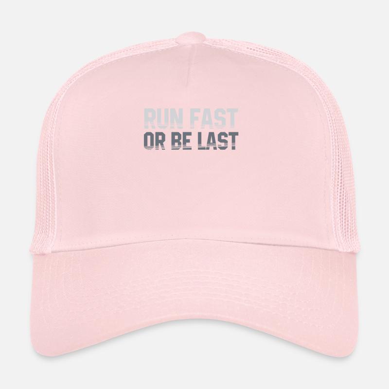 Run fast or be the last runner Trucker Cap