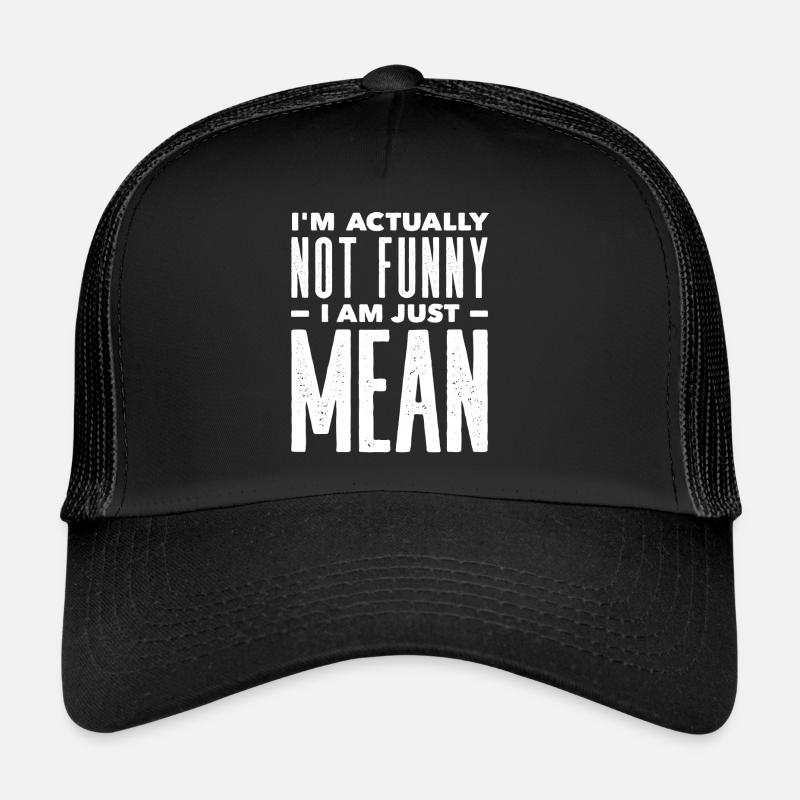 Je ne suis pas vraiment drôle, je suis juste méchant Casquette trucker 