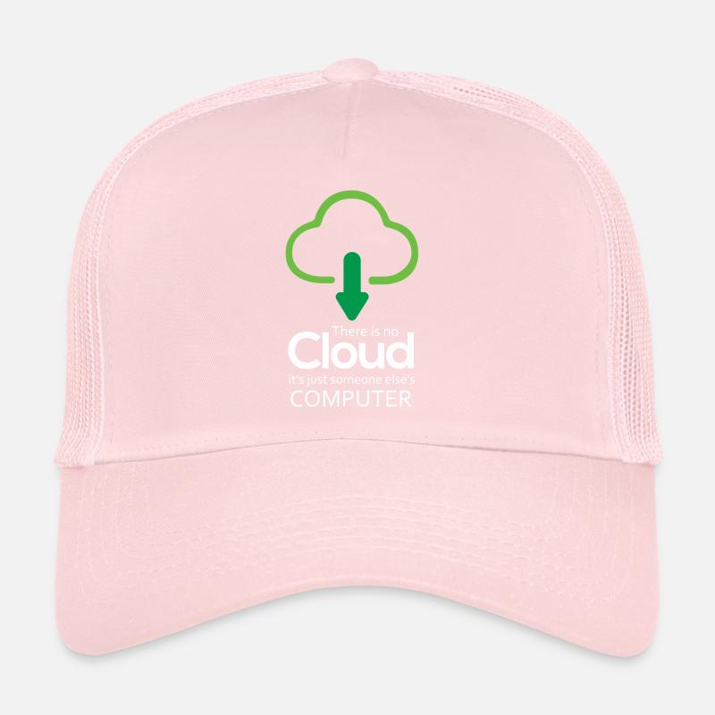 Il n’y a pas de nuage, c’est juste celui de quelqu’un d’autre Casquette trucker 