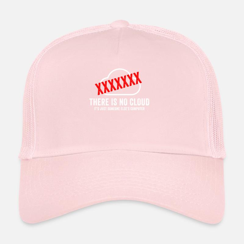 Il n’y a pas de nuage, c’est juste celui de quelqu’un d’autre Casquette trucker 