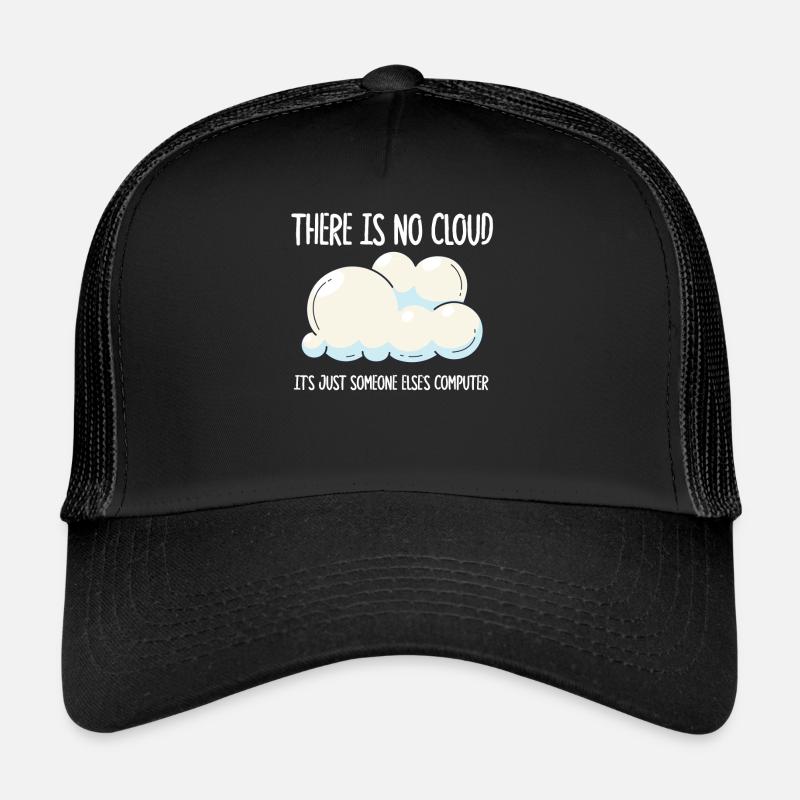 There Is No Cloud It's Just Someone Else's Trucker Cap
