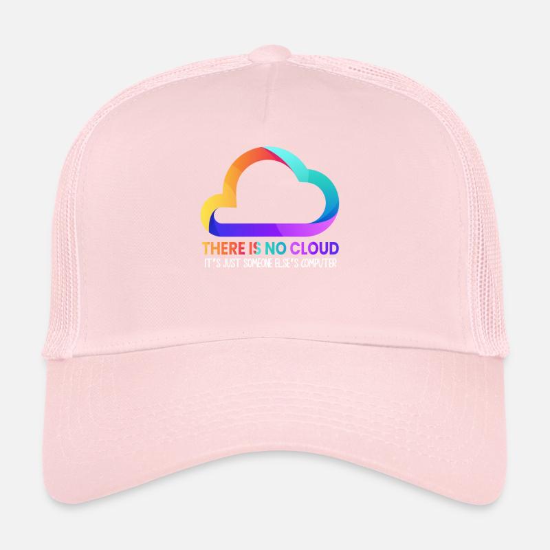 Il n’y a pas de nuage, c’est juste celui de quelqu’un d’autre Casquette trucker 