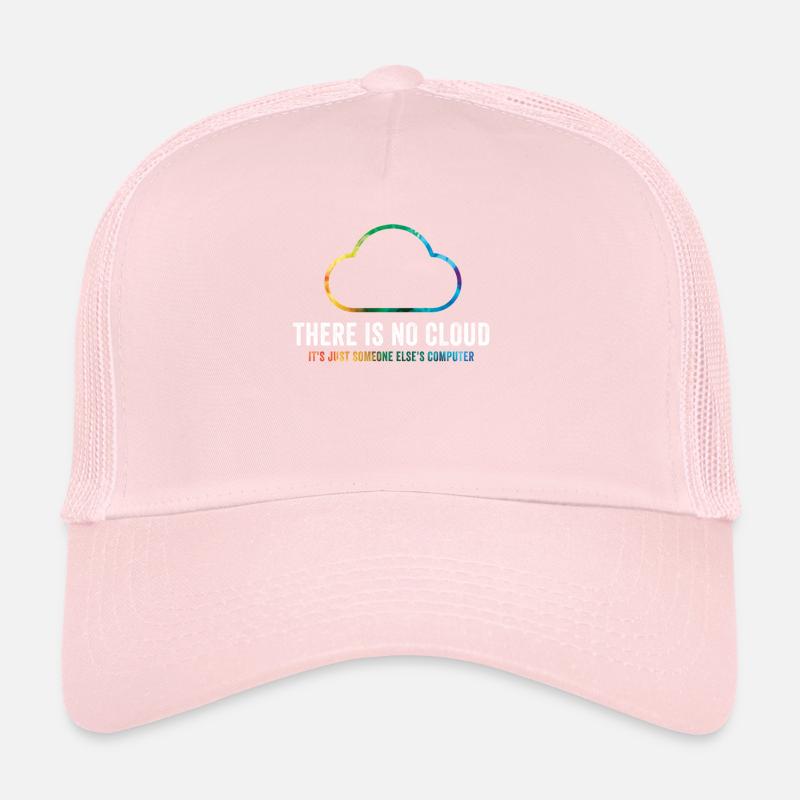 Il n’y a pas de nuage, c’est juste celui de quelqu’un d’autre Casquette trucker 