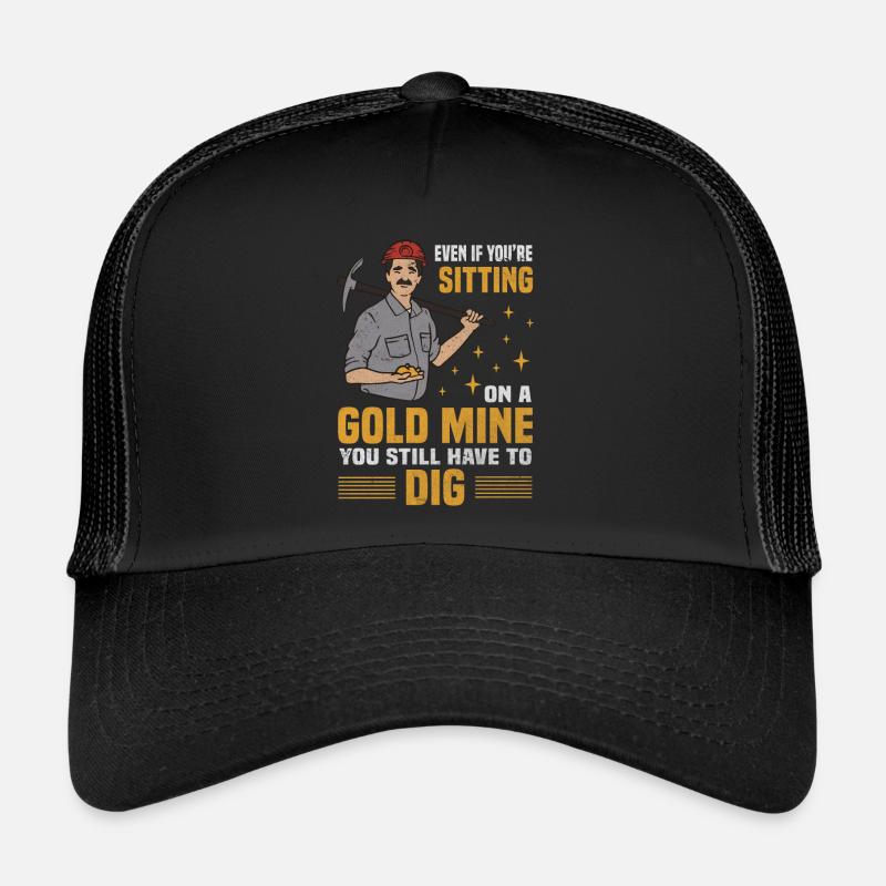 La mine d’or assise doit encore creuser des chercheurs d’or Casquette trucker 