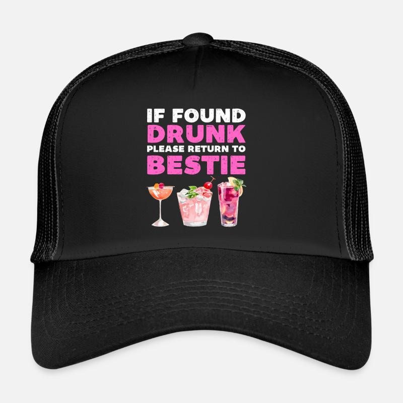 If found drunk please return to bestie Trucker Cap
