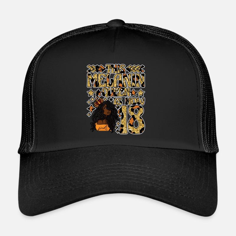Cette reine de mélanine a maintenant 18 ans de noir Casquette trucker 