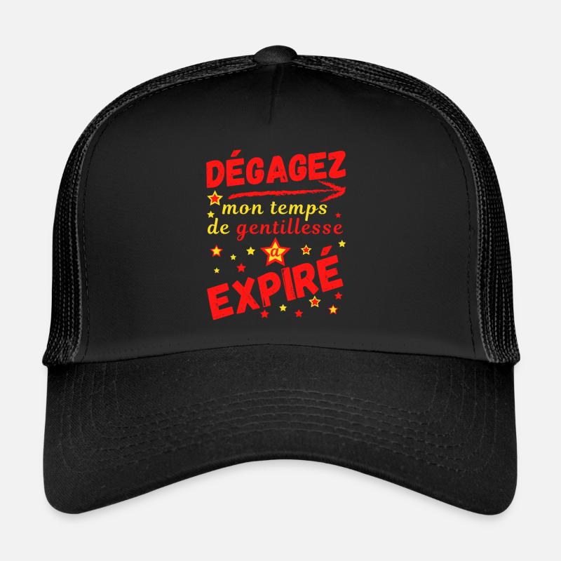 Dégagez mon temps de gentillesse a expiré Casquette trucker 