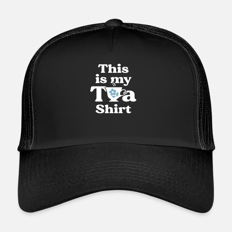 Funny Tea Party This Is My Tea Shirt Pun Tea Time Trucker Cap