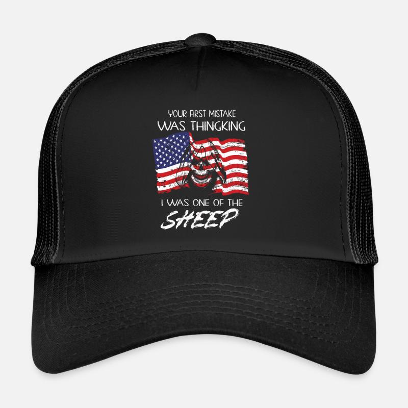 Your first Mistake was thinking I was a Sheep Trucker Cap