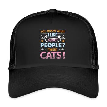 You know what I like about people and cats. - Trucker Cap - black/black - Front