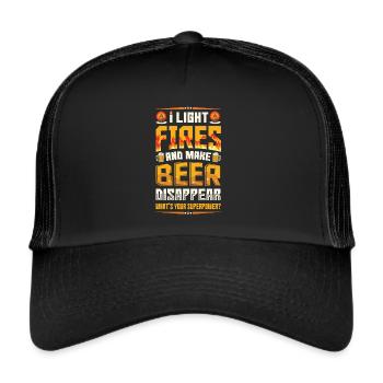 Light fires and make beer disappear. - Trucker Cap - black/black - Front