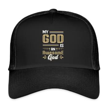 My God is a great God. - Trucker Cap - black/black - Front