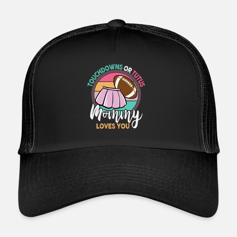 Touchdowns ou Tutus Mommy T’aime Casquette trucker 