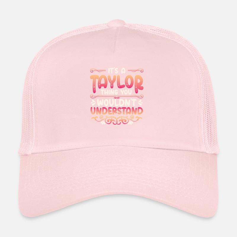 C’est une chose Taylor que vous ne comprenez pas. Casquette trucker 
