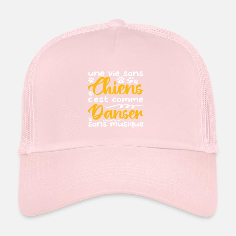 une vie sans chien c'est comme danser sans musique Casquette trucker 