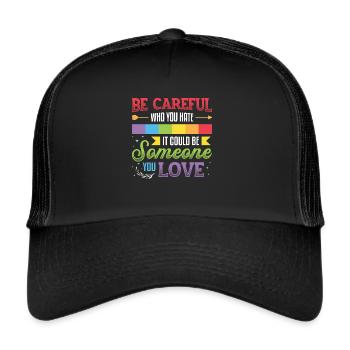 Sei vorsichtig, wen du hasst es könnte jemand sein - Trucker Cap - Schwarz/Schwarz - Vorne