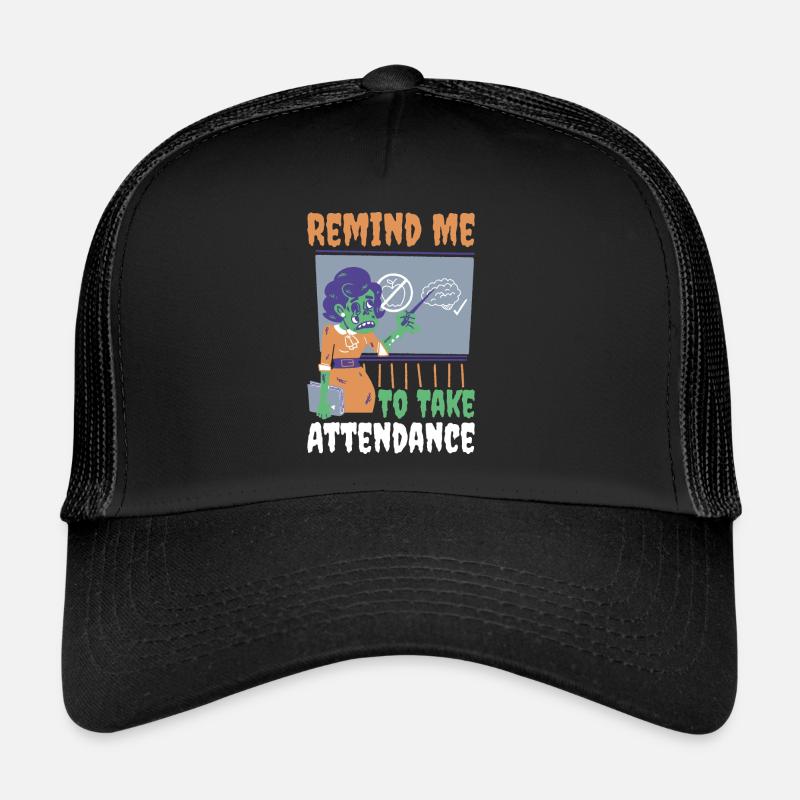 Remind Me To Take Attendance Teacher Gift Trucker Cap