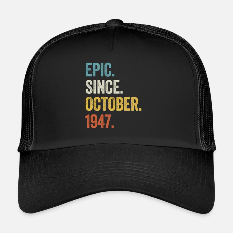 75 Years Old Epic Since October 1947 75th Birthday - Trucker Cap - black/black