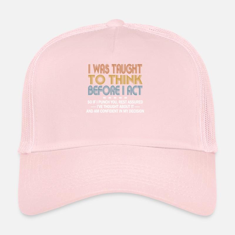 On m’a appris à penser avant de jouer le sarcasme Casquette trucker 