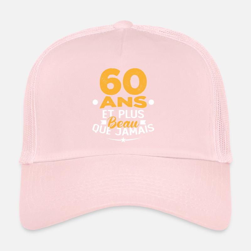 60 Ans et plus beau que jamais Casquette trucker 