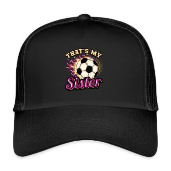 Das Ist Meine Schwester,Bruder-Schwester-Fußball - Trucker Cap - Schwarz/Schwarz - Vorne