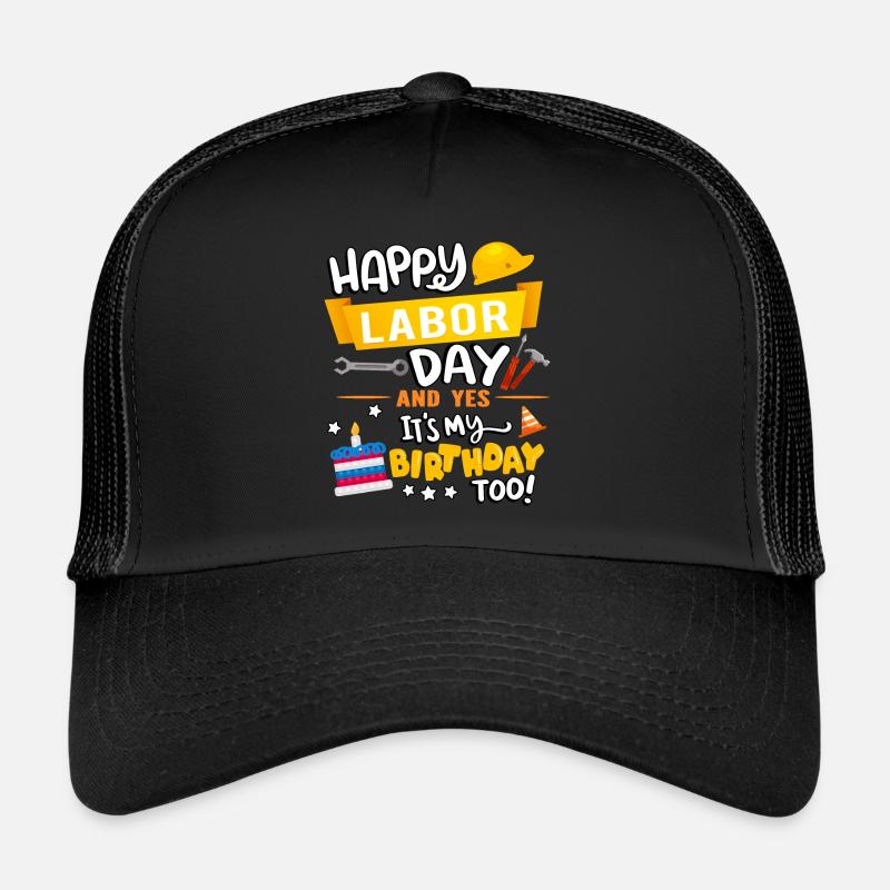 Happy Labor Day and yes, I have Trucker Cap