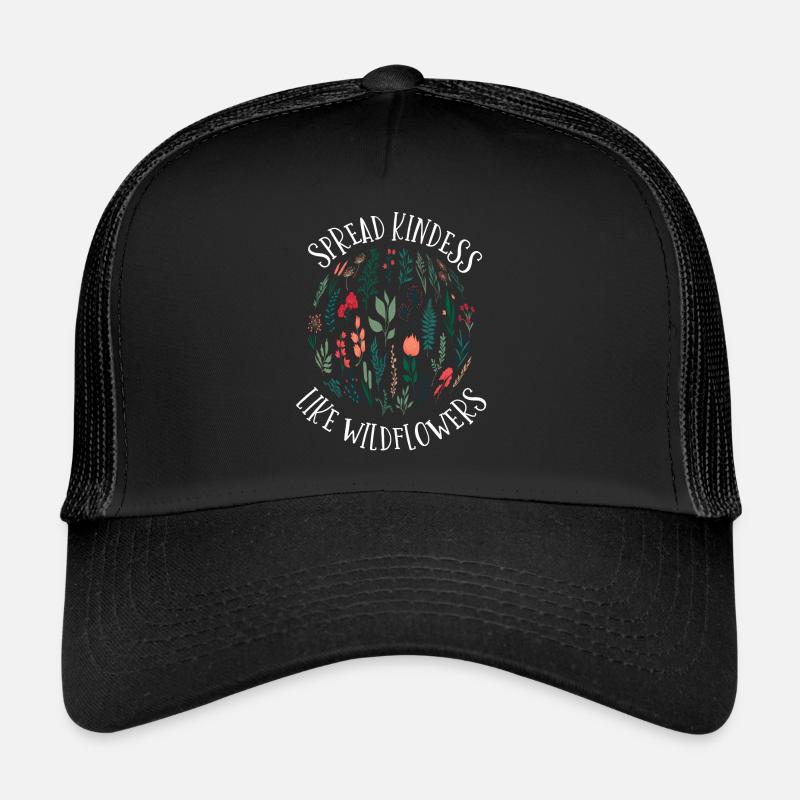 Gentillesse Comment répandre les fleurs sauvages Casquette trucker 