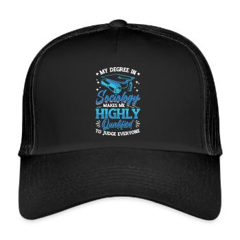Sociology Qualifies Me to judge. - Trucker Cap - black/black - Front