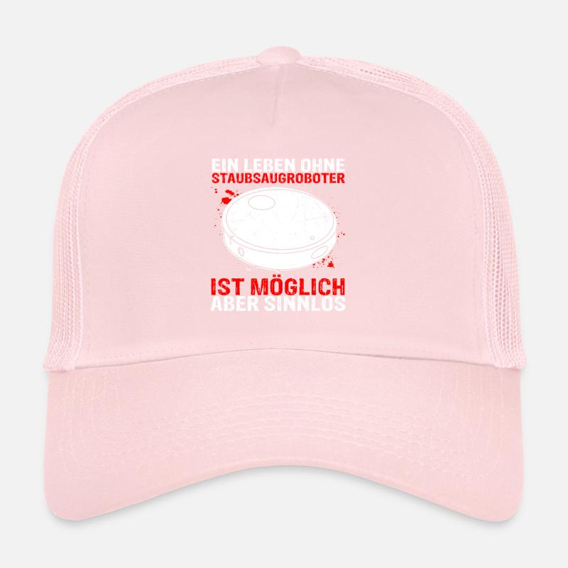 Ein Leben ohne Staubsaugroboter ist möglich aber s Trucker Cap
