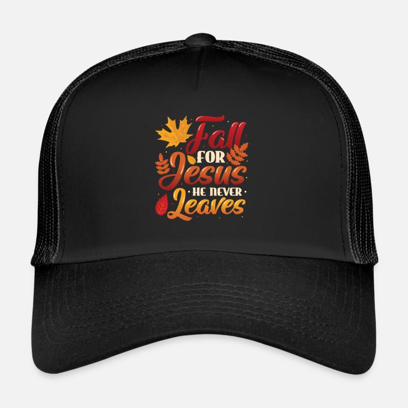 Fall for Jesus, He Never Leaves the Religious Trucker Cap