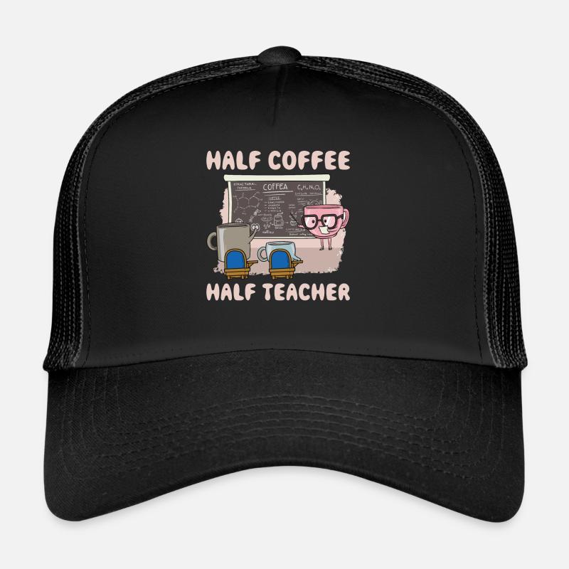 Half Coffee Half Teacher Coffee Gift Trucker Cap