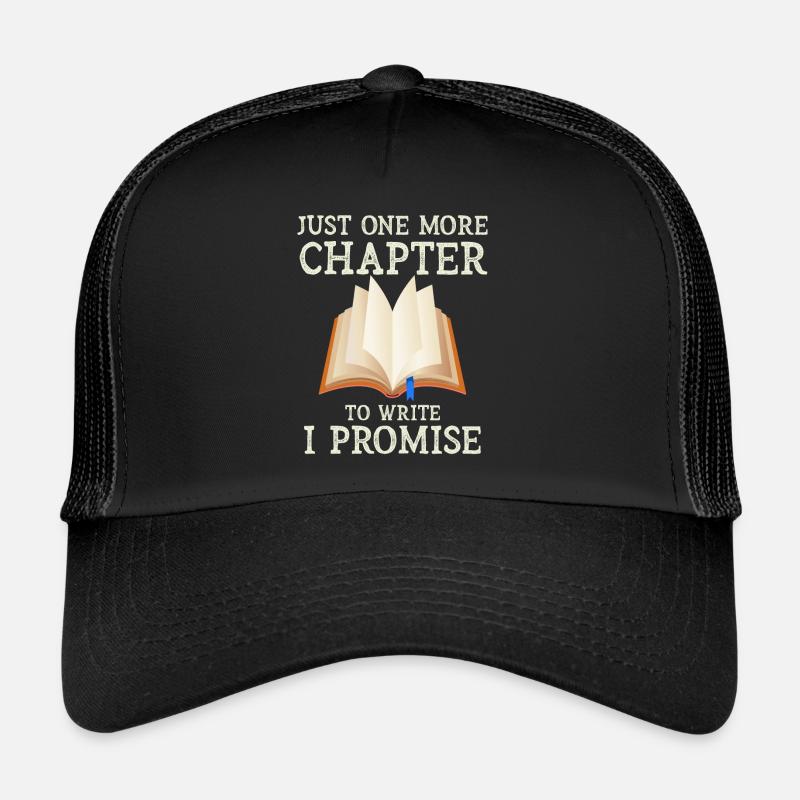 Juste un chapitre de plus à écrire Je promets d’écrire Casquette trucker 