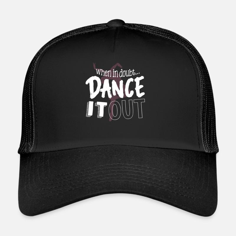 Si vous avez des doutes, dansez-le Casquette trucker 