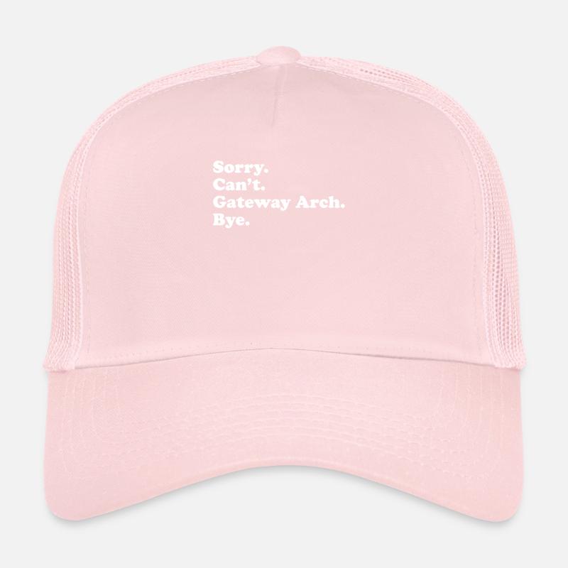 Sorry Can’t Bye - Gateway Arch Casquette trucker 