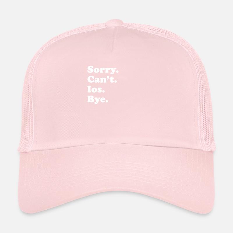 Désolé ne peut pas Bye - Ios Casquette trucker 